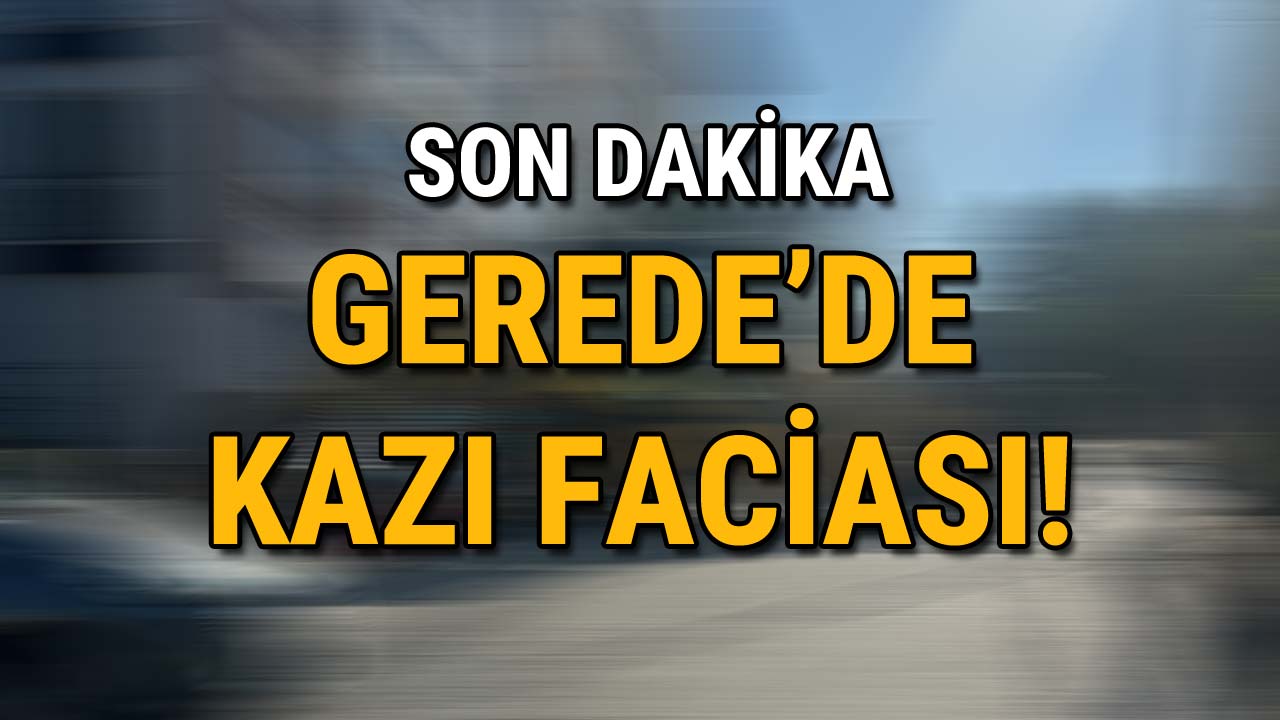 Gerede’de Kazı Faciası Gaz Hattı Patladı