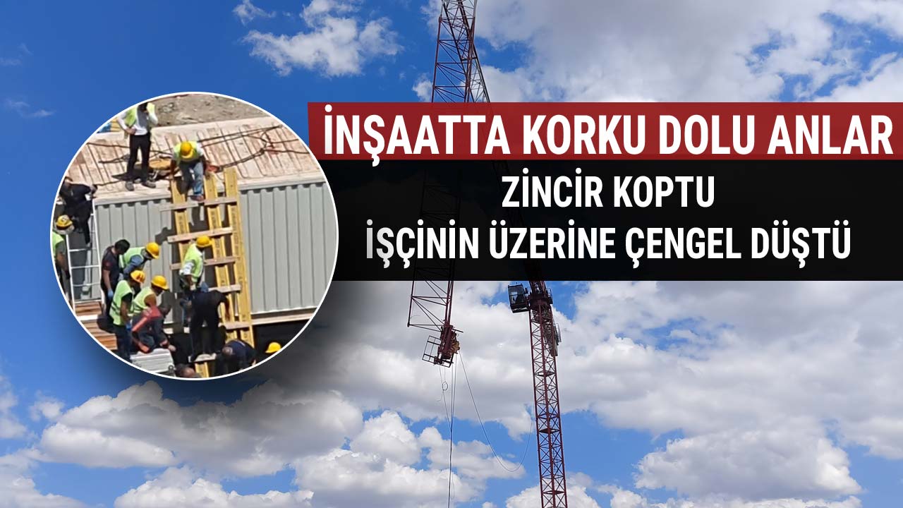 İnşaatta Korku Dolu Anlar Zincir Koptu İşçinin Üzerine Çengel Düştü