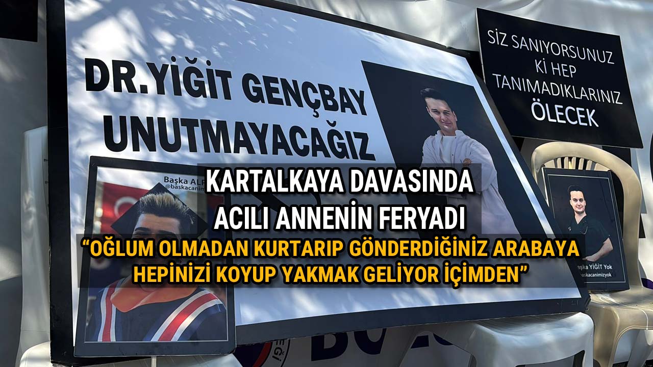 Kartalkaya Davasında Acılı Annenin Feryadı