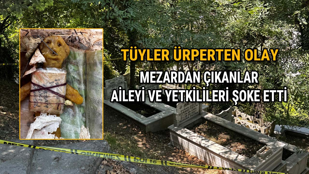 Tüyler Ürperten Olay Mezardan Çıkanlar Aileyi ve Yetkilileri Şoke Etti