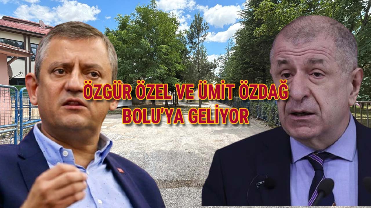 özgür özel ve ümit özdağ boluya geliyort