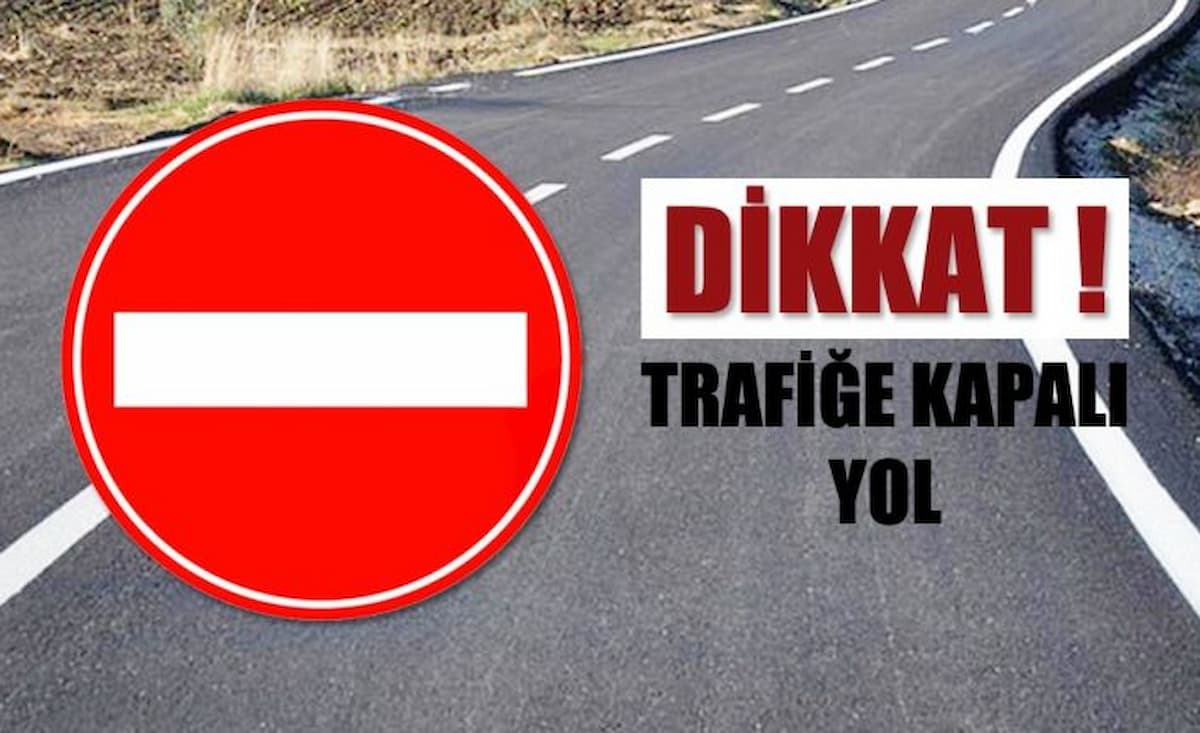 yol kapalı