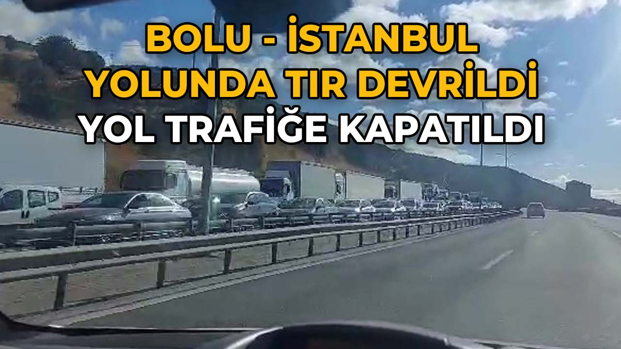 Bolu İstanbul Yolunda Tır Devrildi, Trafik Kilitlendi