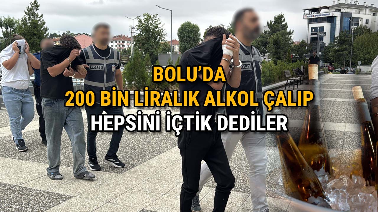 Bolu’da 200 Bin Liralık Alkol Çalan Şüpheliler, “Hepsini İçtik” Dedi