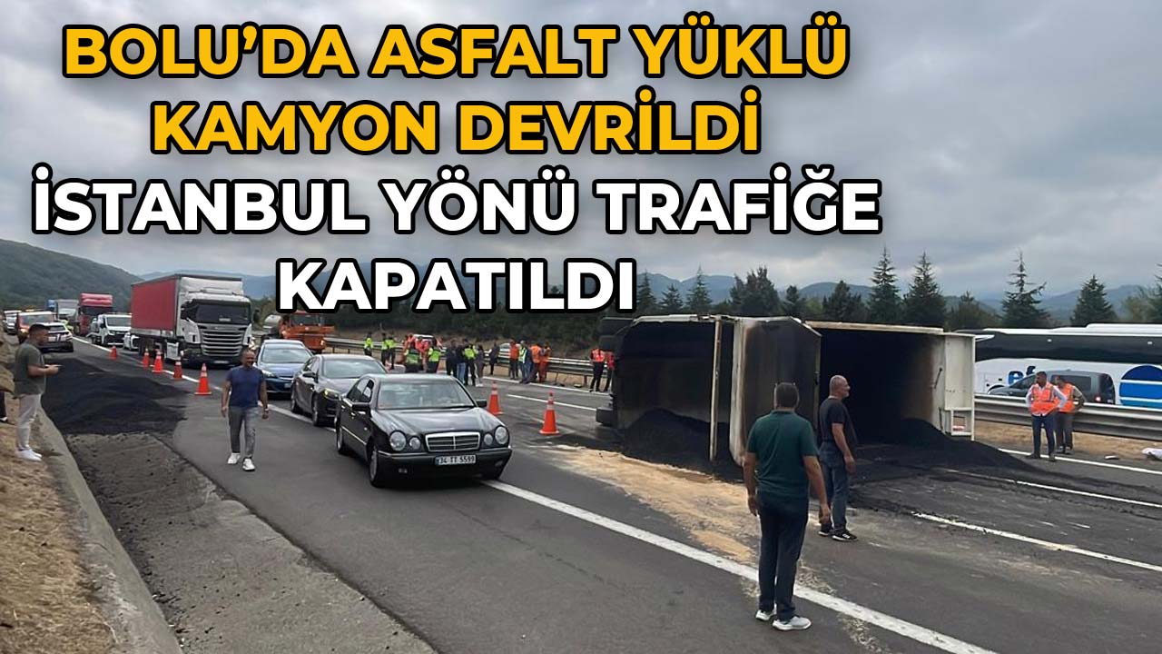 Bolu'da Asfalt Yüklü Kamyon Devrildi İstanbul Yönü Trafiğe Kapatıldı2
