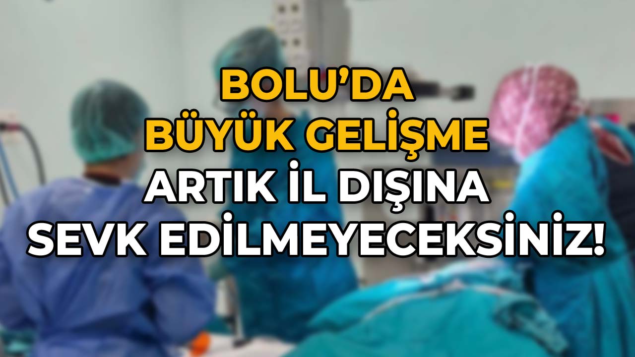 Bolu’da Büyük Gelişm2e