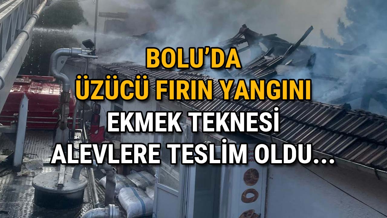 Bolu’da Ekmek Fırını 2Alevlere Teslim Oldu