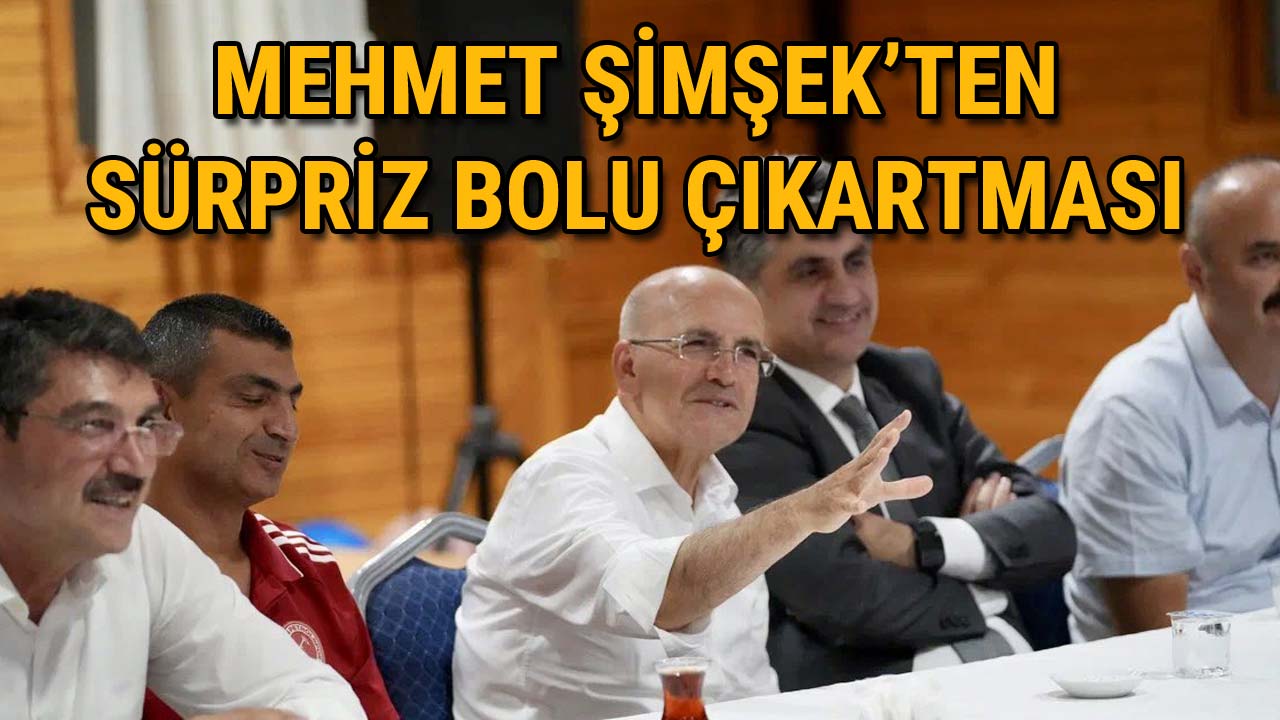 Bolu'da Mehmet Şimşek’ten Sürpriz Ziyaret