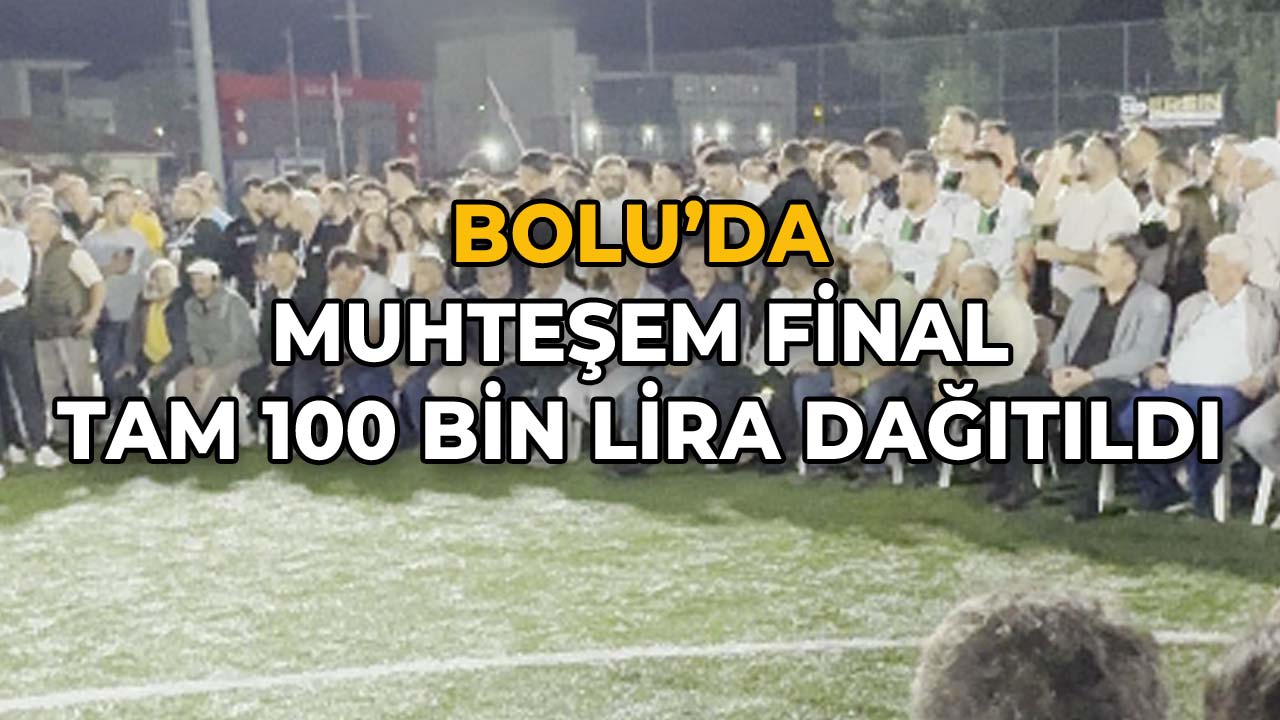 Bolu'da Muhteşem Final Tam 100 Bin Liralık Ödül Dağıtıldı