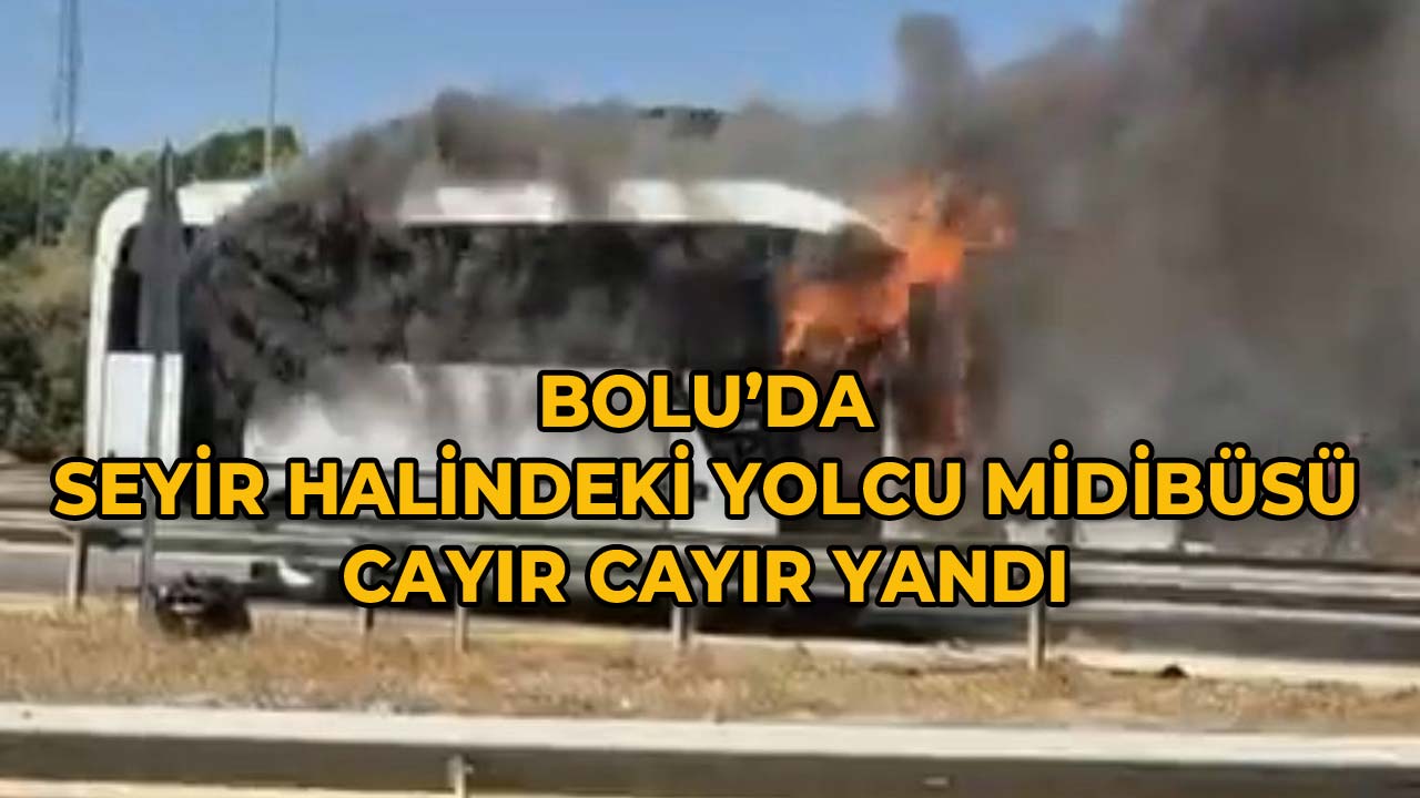 Bolu’da Seyir 2Halindeki Midibüs Cayır Cayır Yandı