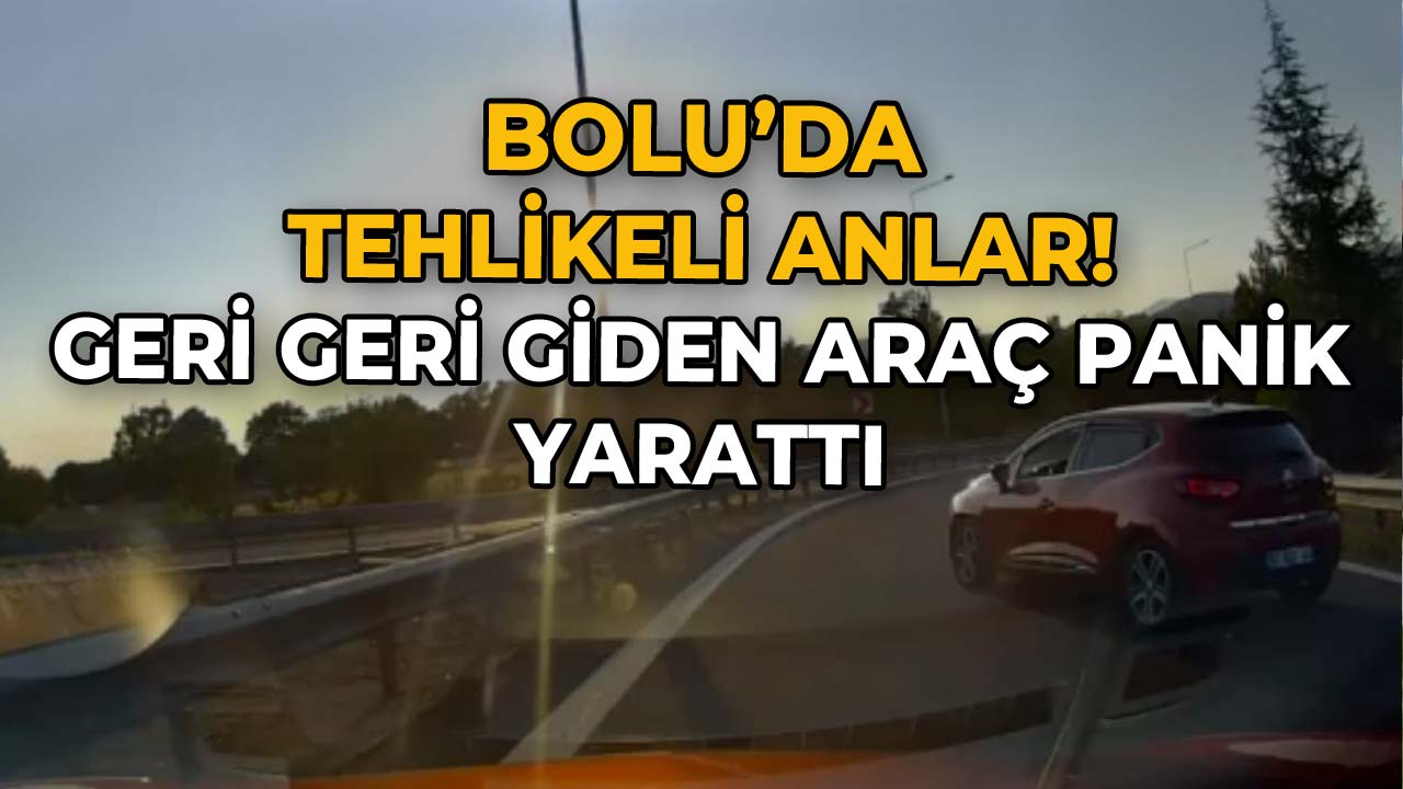 Bolu’da Tehlikeli Anlar! Geri Geri Giden Araç Panik Yarattı
