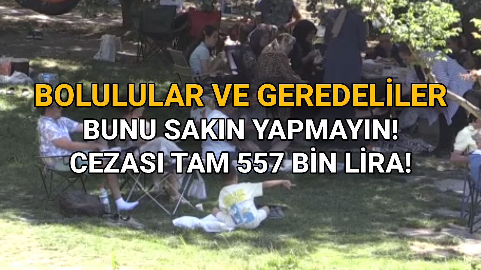 Bolulular ve Geredeliler Bunu Sakın Yapmayın