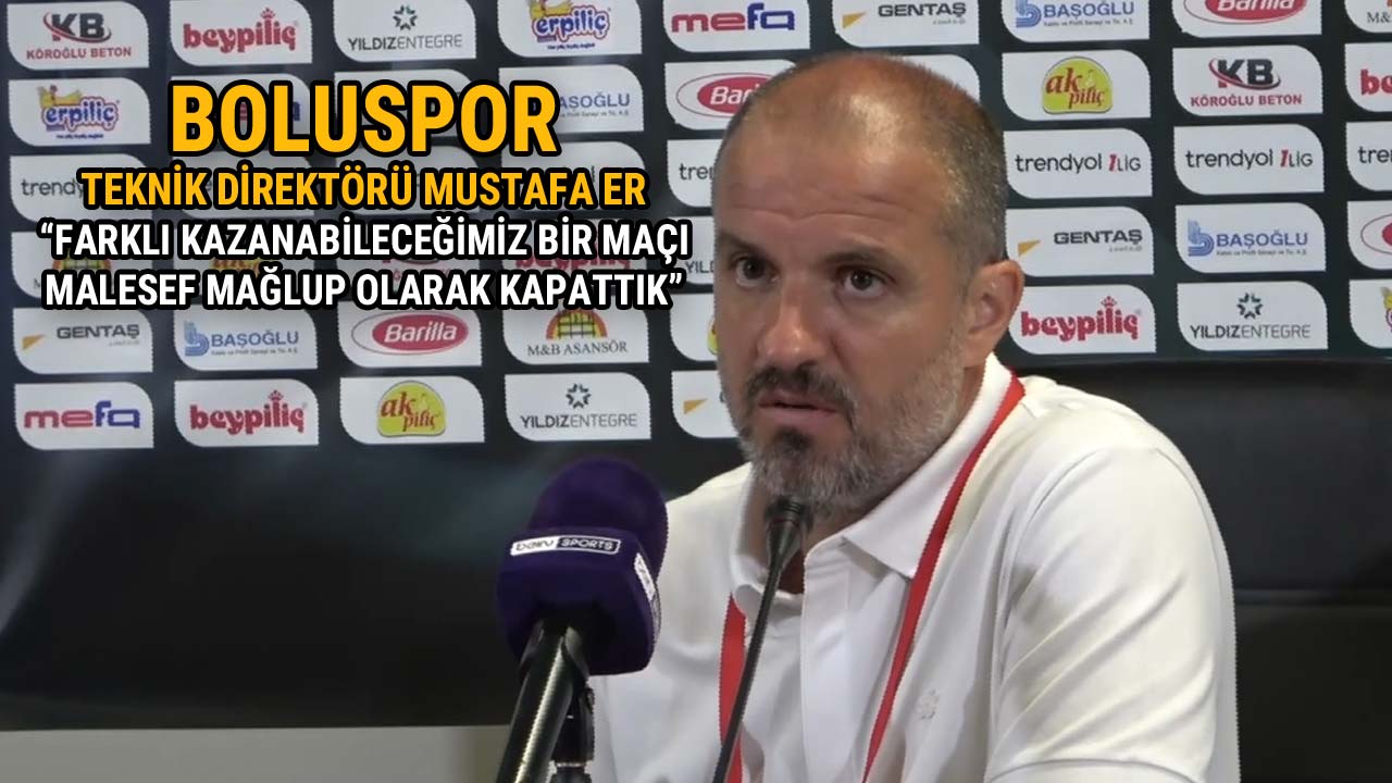 Boluspor Teknik Direktörü Er Bireysel Olarak Çok Fazla Hata Yaptık
