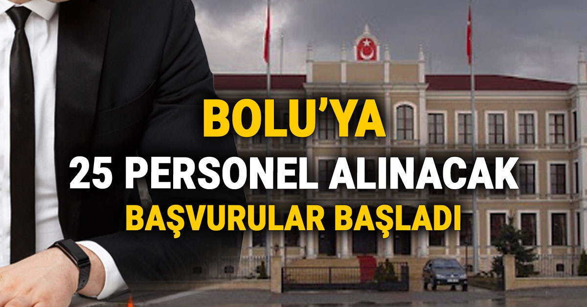 Bolu'ya 25 personel alınacak, başvurular başladı
