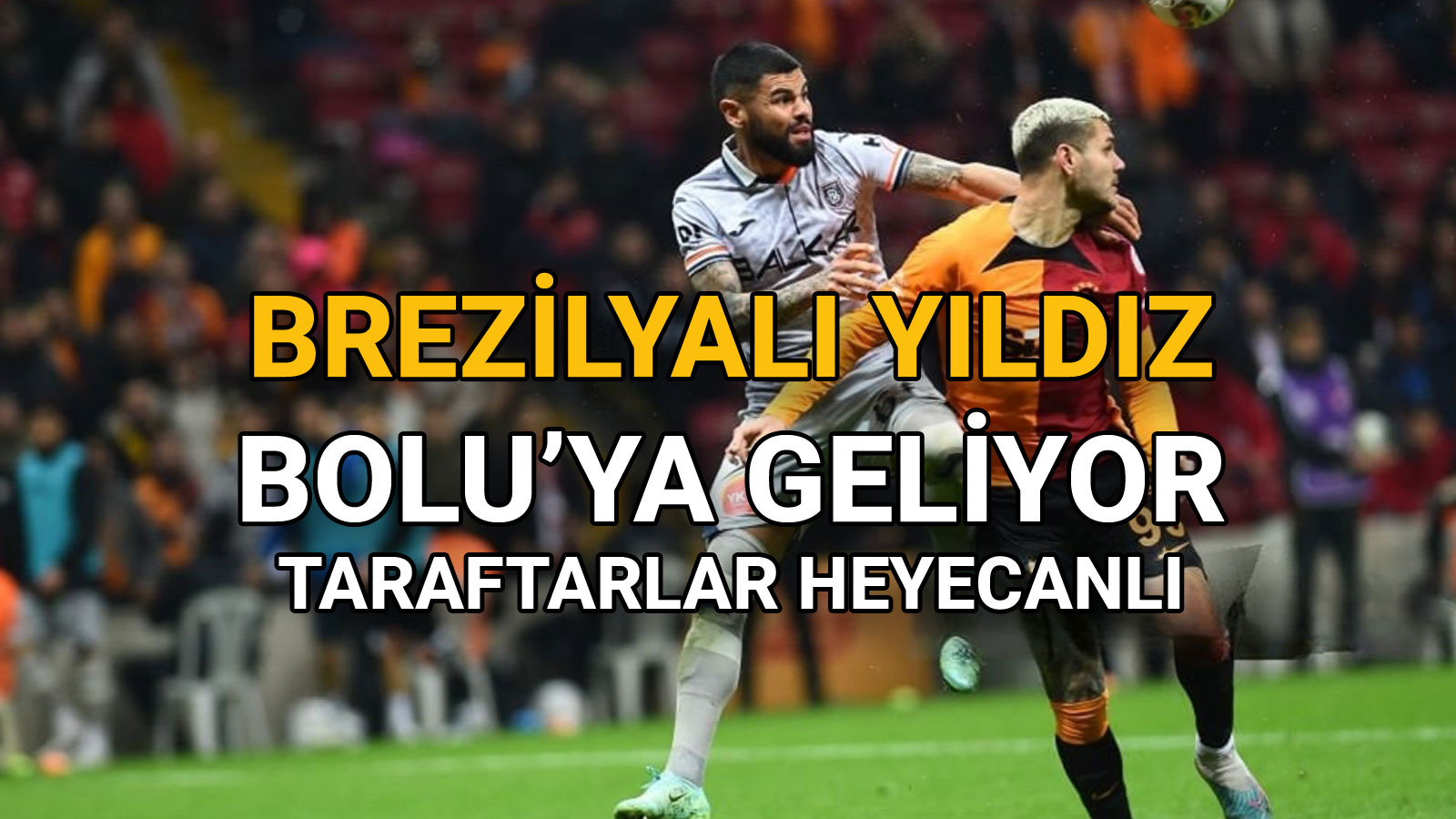 Brezilyalı Yıldız Oyuncu Bolu’ya Geliyor Taraftarlar Heyecanlı