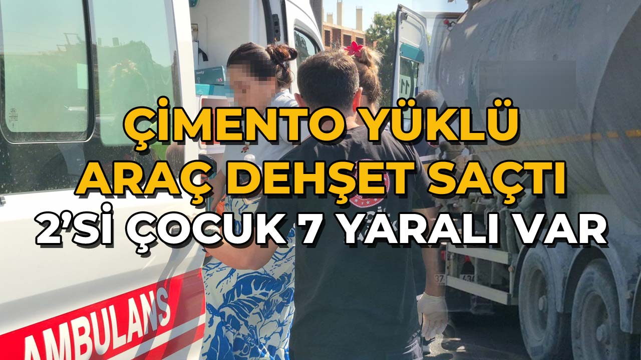 Çimento Yüklü Araç Dehşet Saçtı 2’si Çocuk 7 Yaralı
