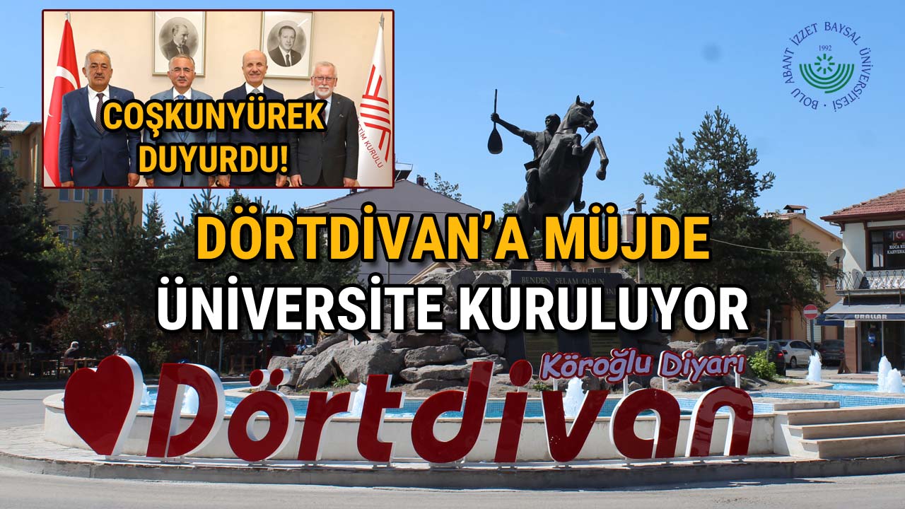Dörtdivan’a Müjde Üniversite Kuruluyor