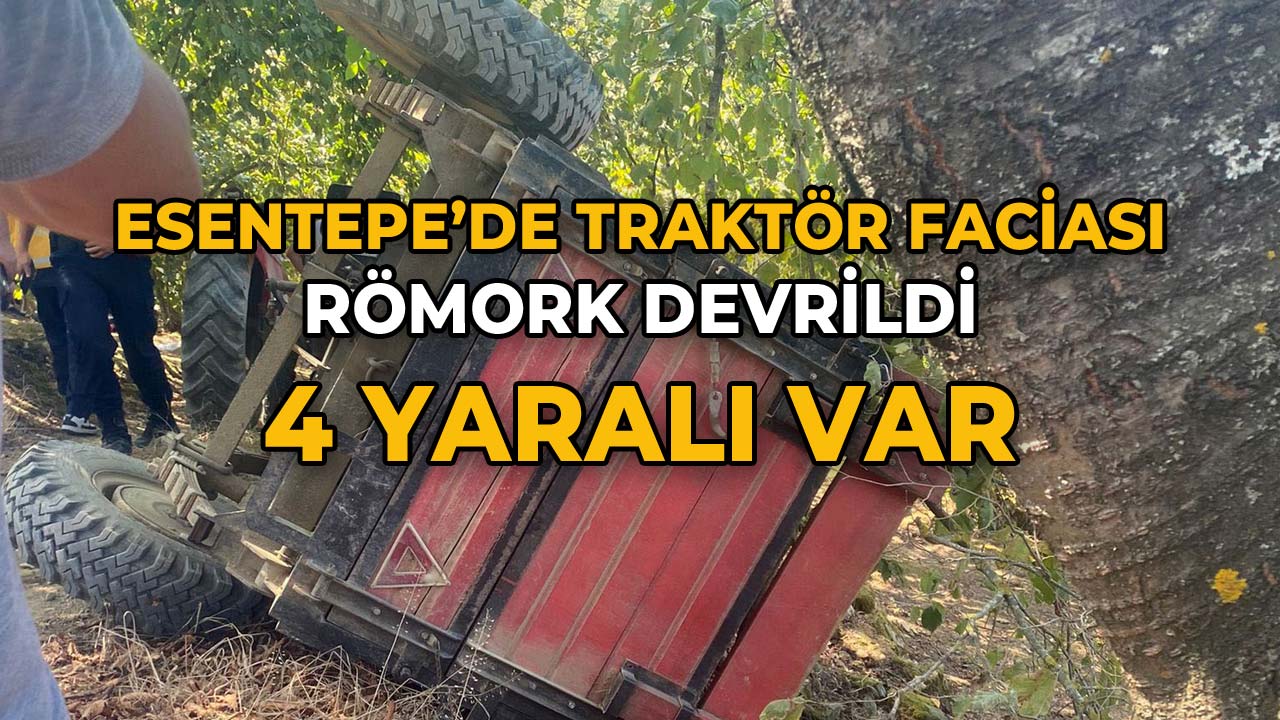 Esentepe'de Traktör Devrildi 4 Yaralı Var
