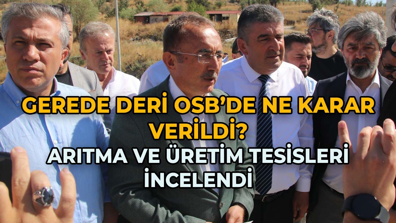Gerede Deri OSB’de Ne Karar Verildi