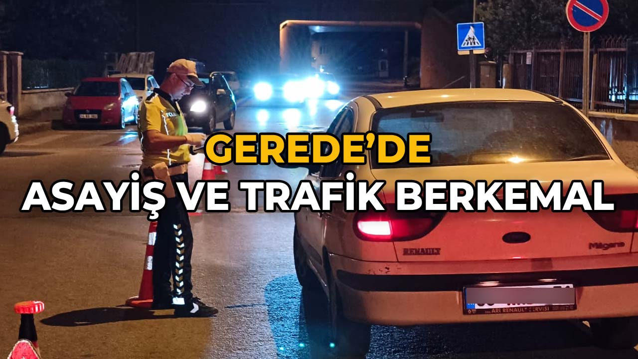 Gerede'de Asayiş ve Trafik Berkemal