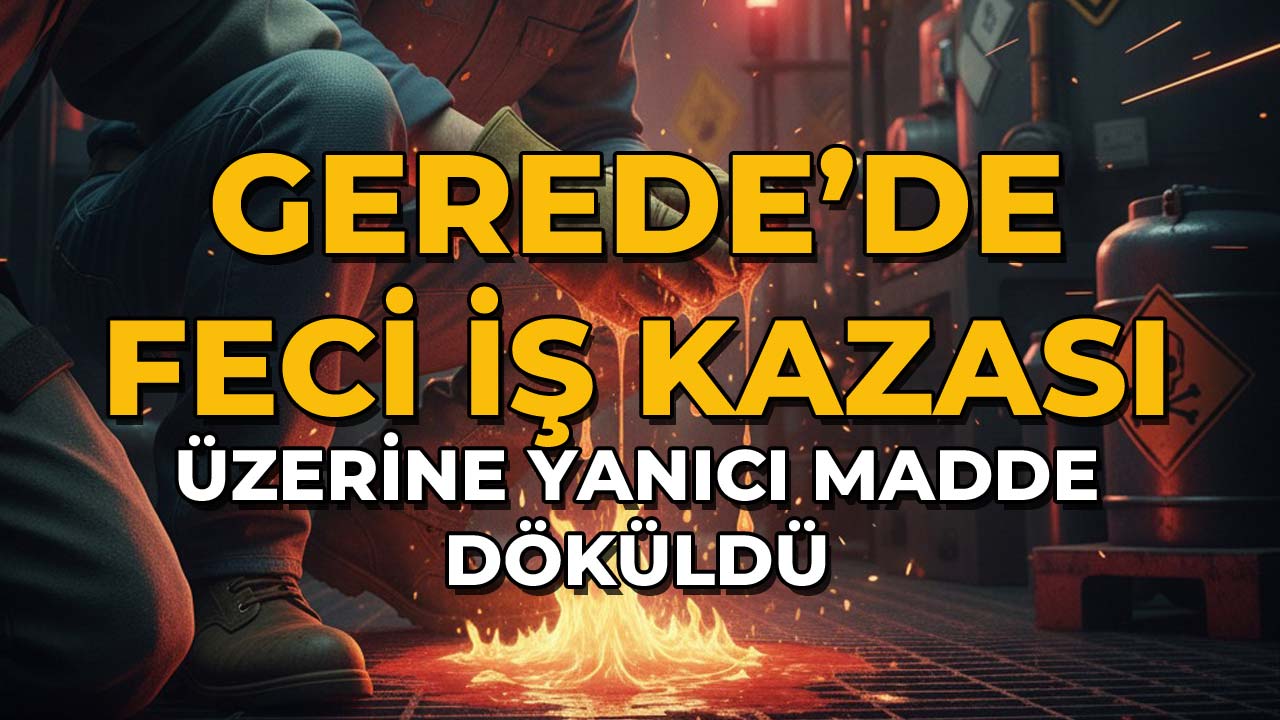 Gerede'de Feci İş Kazası12