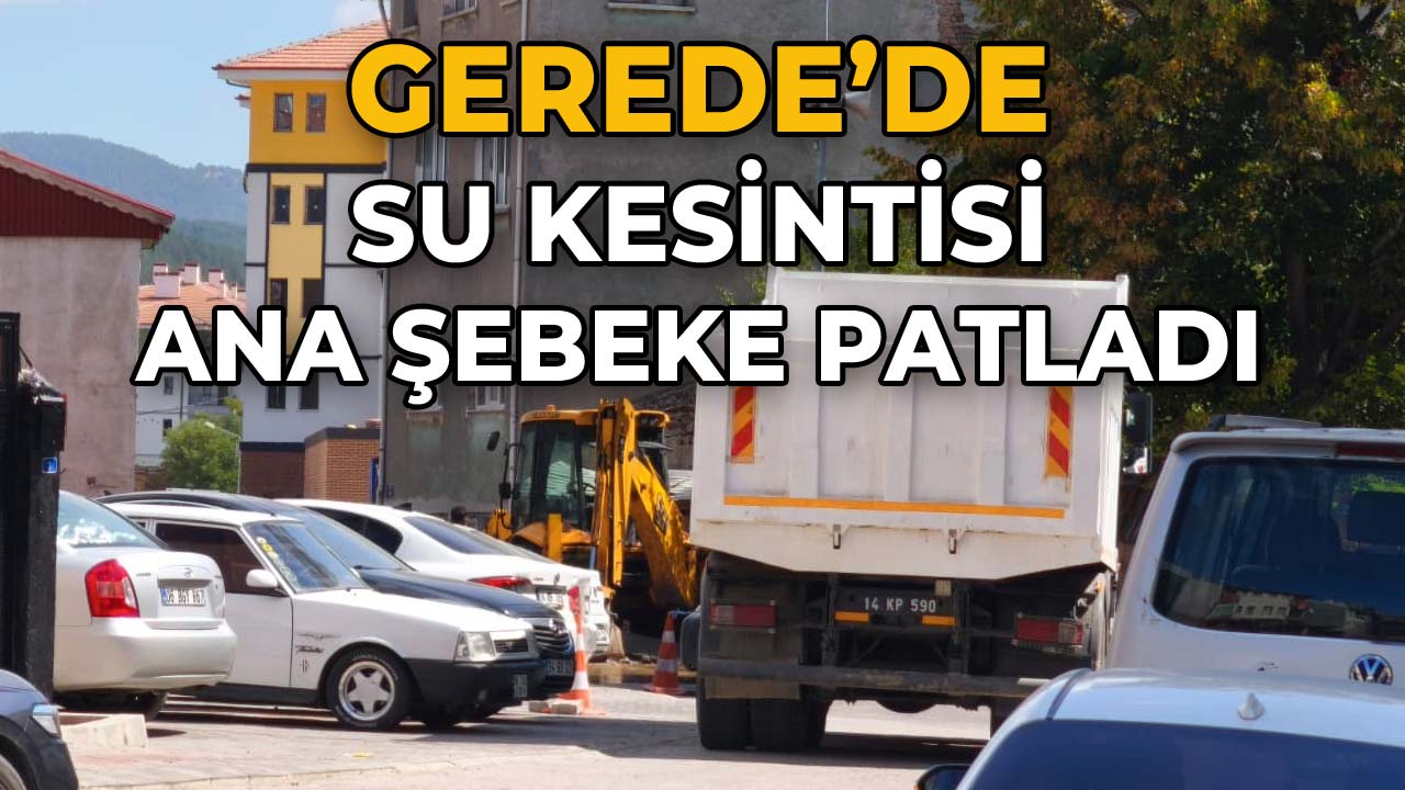 Gerede'de Su Kesintisi Ana Şebeke Patladı