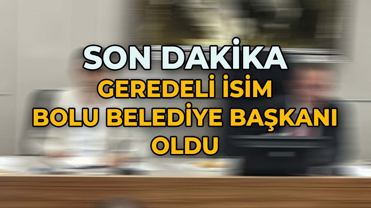 Geredeli İsim Bolu Belediye Başkanı Oldu