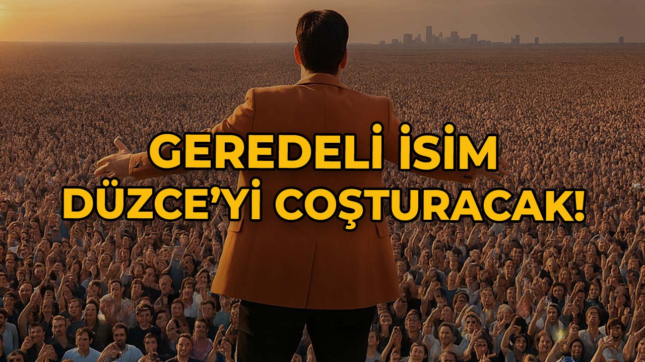 Geredeli İsim Düzce'yi Coşturacak