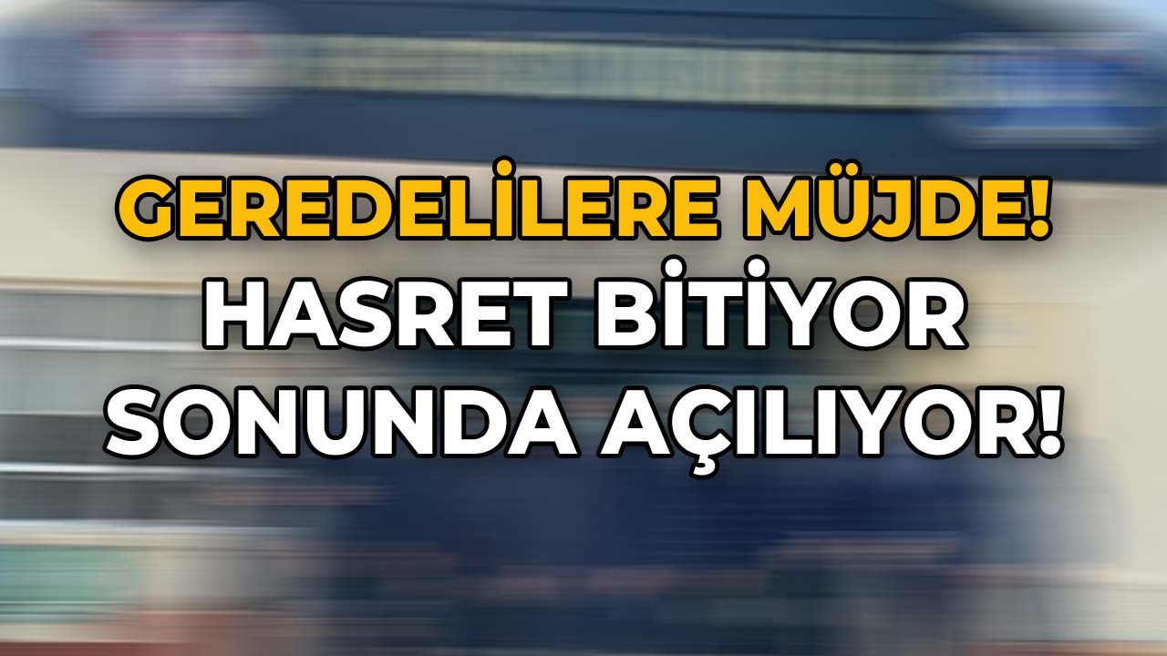 Geredelilere Müjde! Hasret Bitiyor