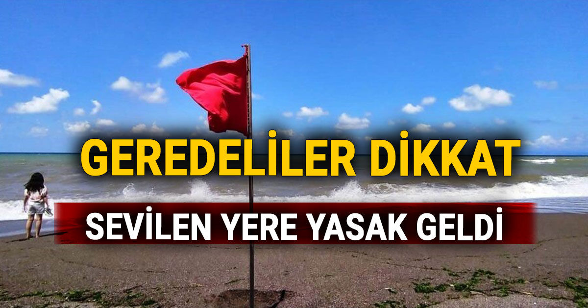 Geredelilerin Çok Gittiği Sahile Yasak Geldi