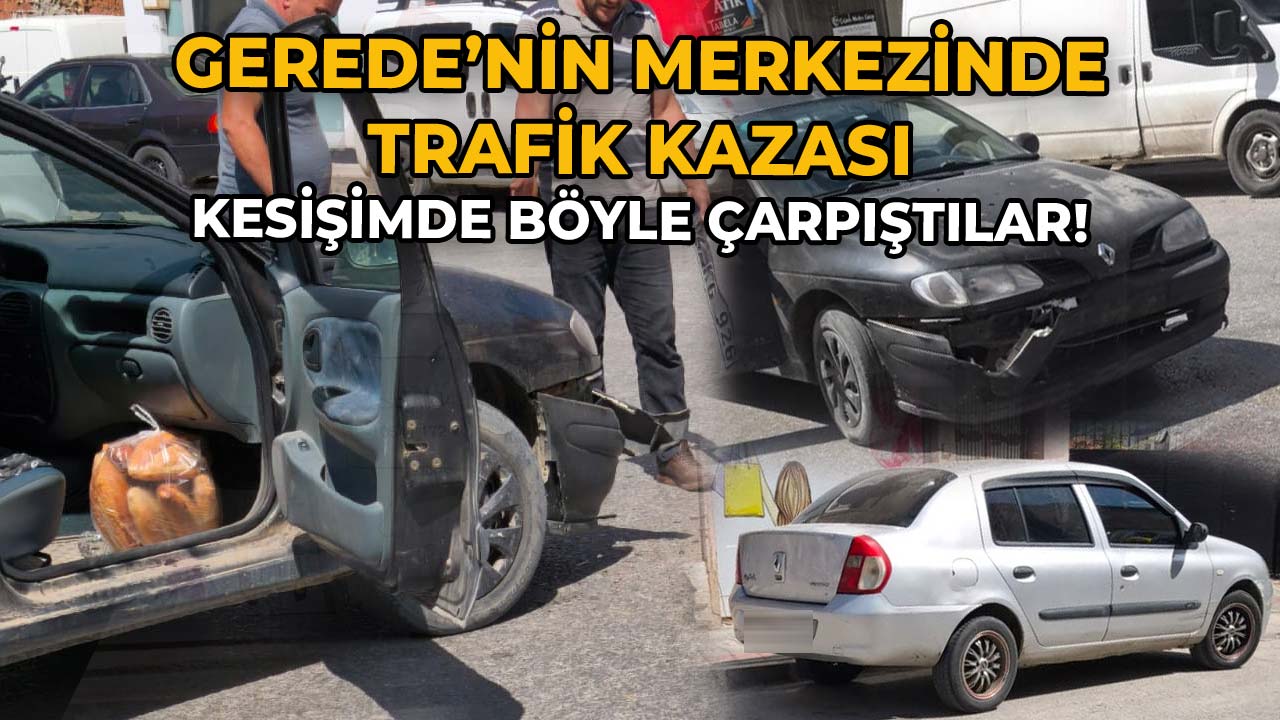 Gerede'nin Merkezinde Trafik Kazası Kesişimde Böyle Çarpıştılar!