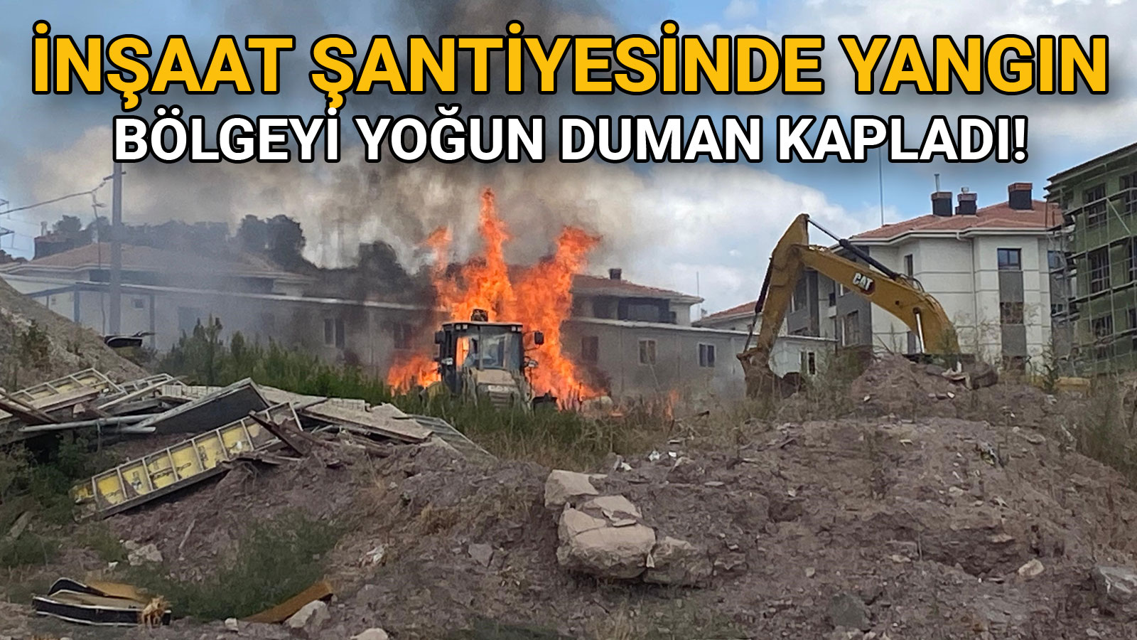 İnşaat Şantiyesinde Yangın Bölgeyi Duman Kapladı
