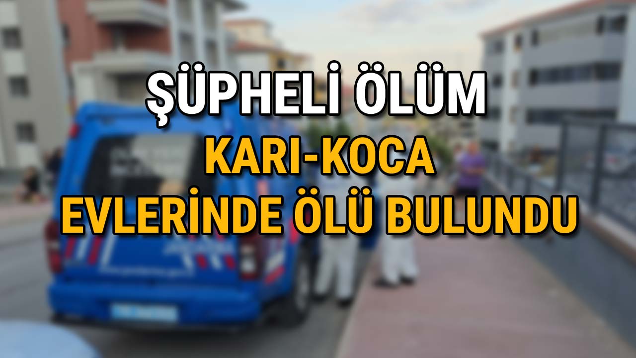Karı Koca Evlerinde Ölü Bulundu
