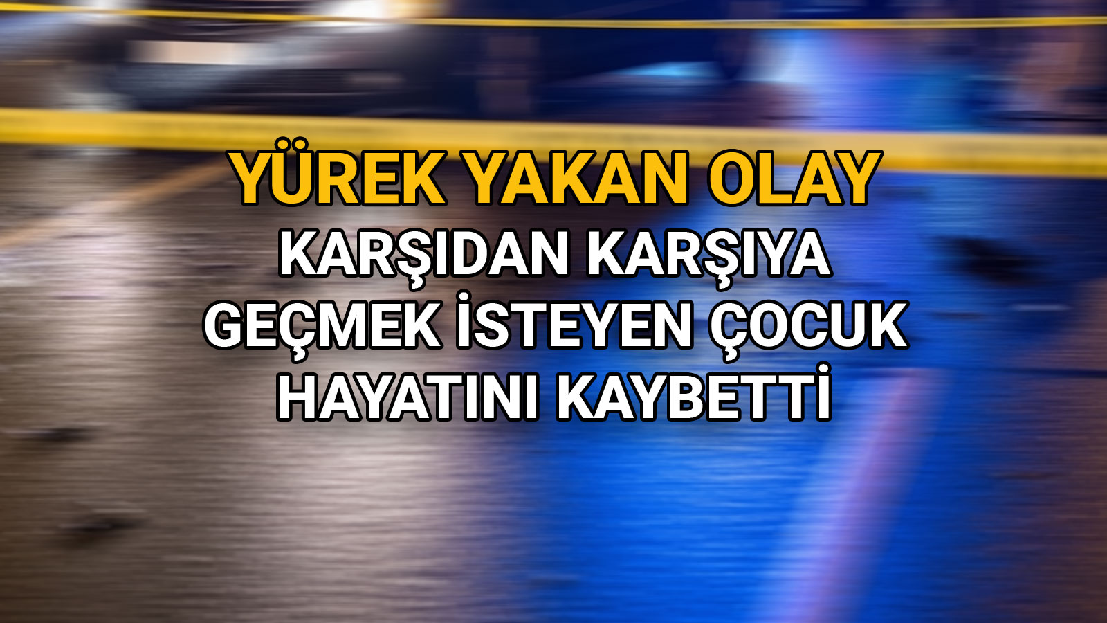 Karşıdan Karşıya Geçmek İstedi, 16 Yaşında