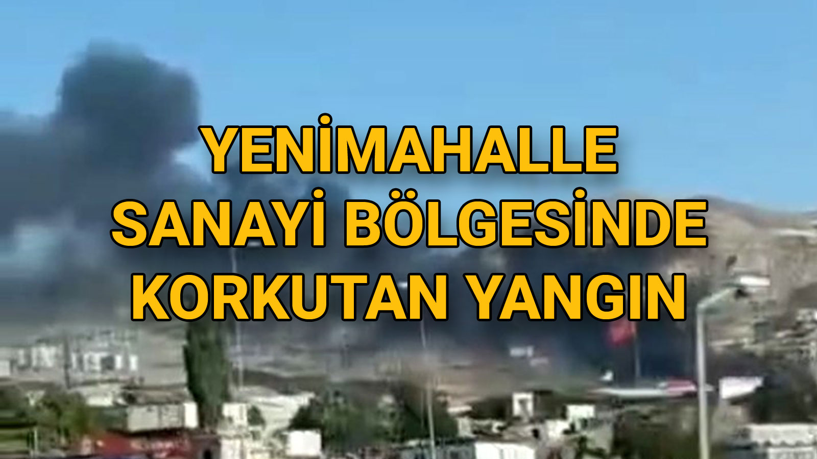 Yenimahalle Sanayi Bölgesinde Korkutan Yangın Alarmı