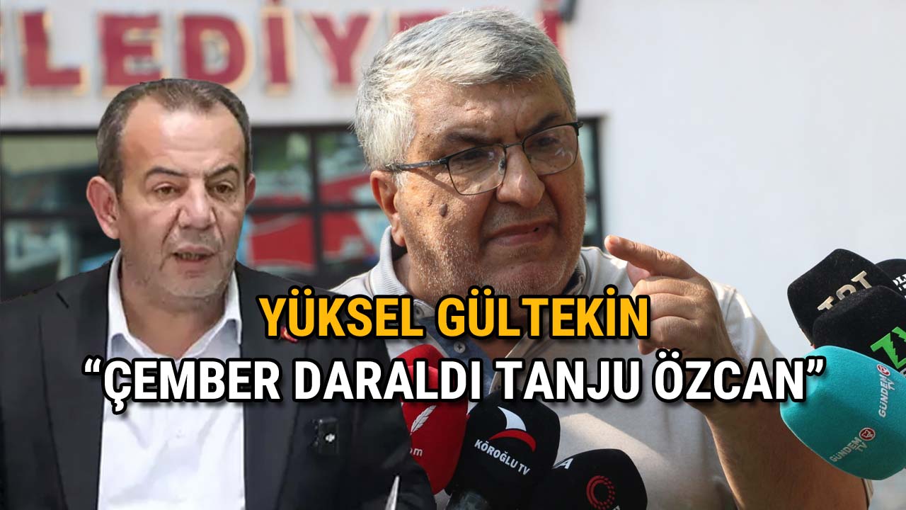 Yüksel Gültekin “Çember Daraldı Tanju Özcan”