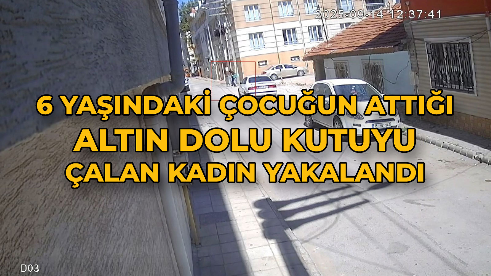 6 Yaşındaki Çocuğun Attığı Altın Dolu Kutuyu Çalan Kadın Yakalandı