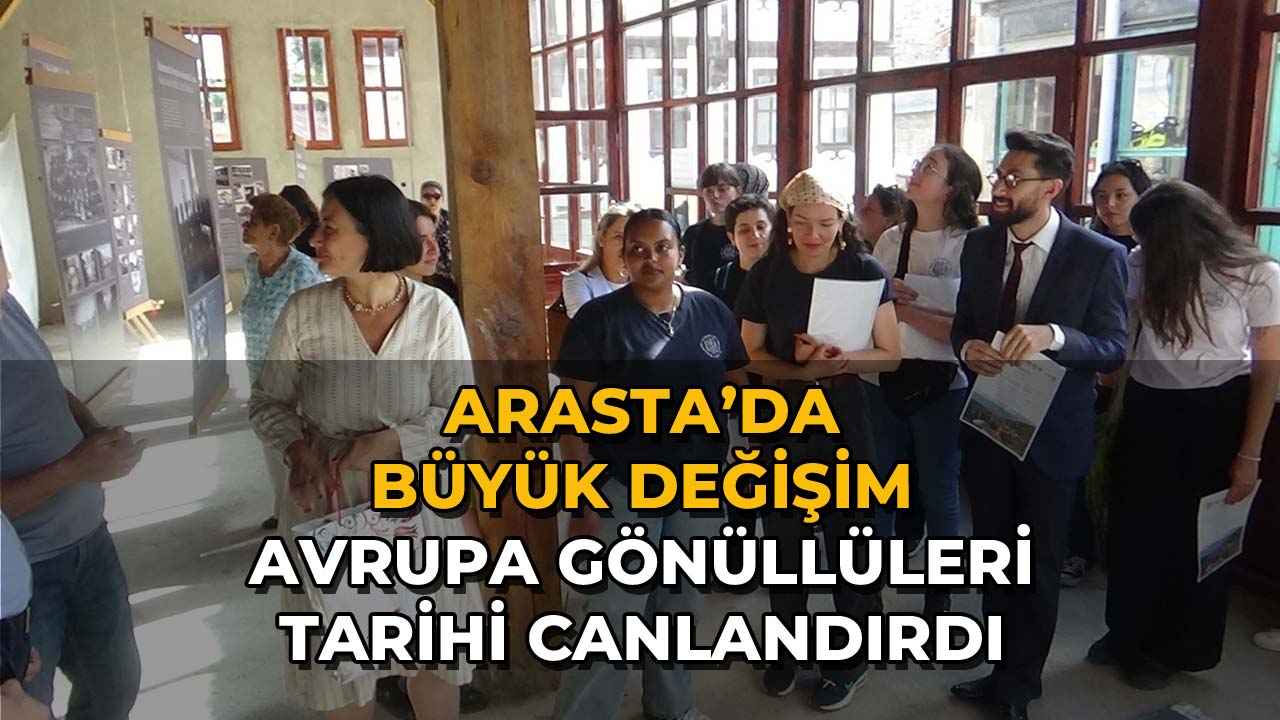 Arasta’da Büyük Değişim Avrupa Gönüllüleri Tarihi Canlandırdı