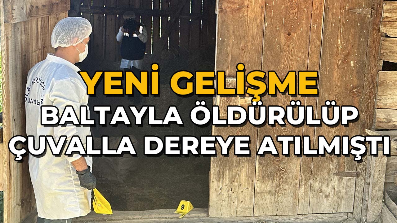 Baltayla Öldürülüp Çuvalla Dereye Atılmıştı