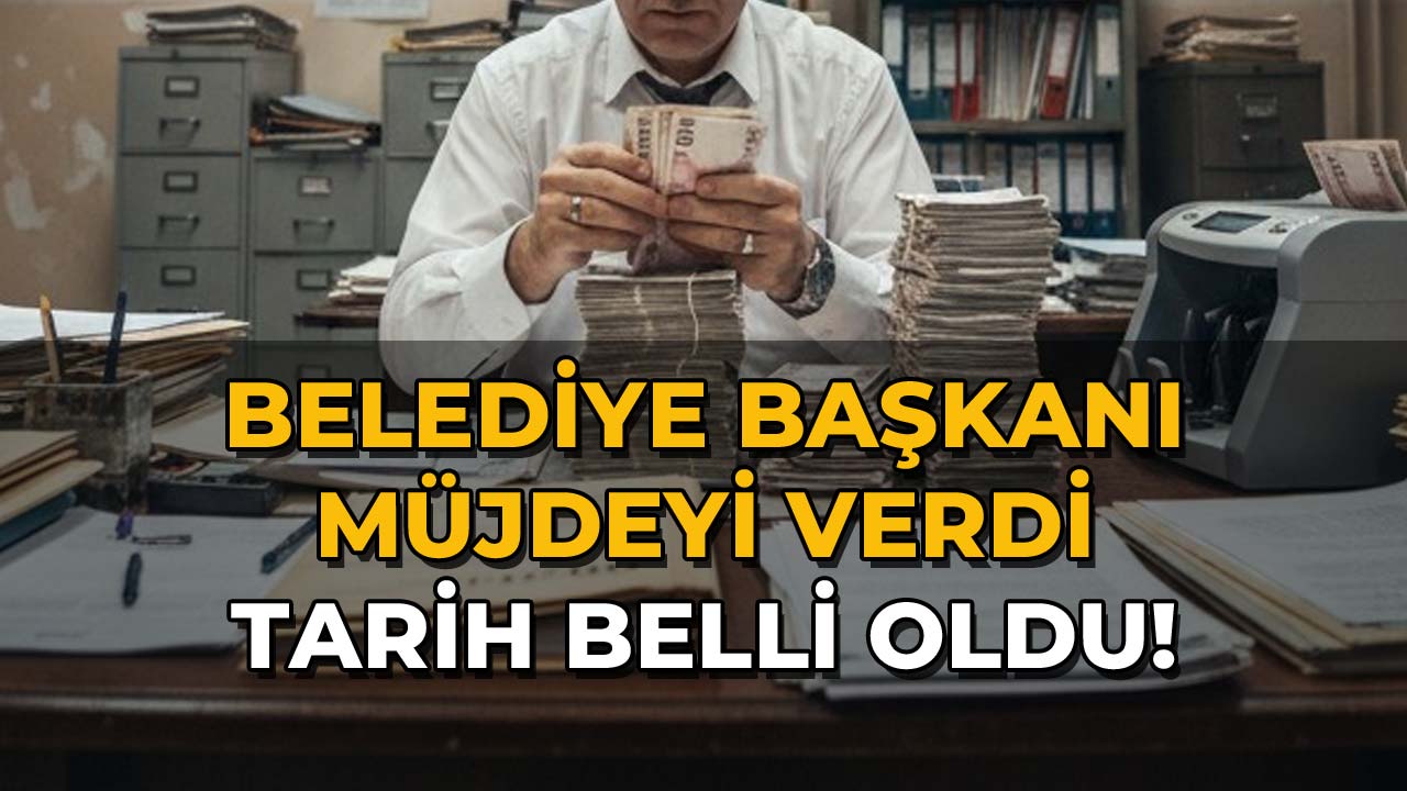 Belediye Başkanı Müjdeyi Verdi Tarih Belli Oldu!