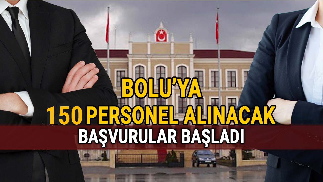 Bolu’da 150 Personel Alınacak! Sakın Kaçırmayın,