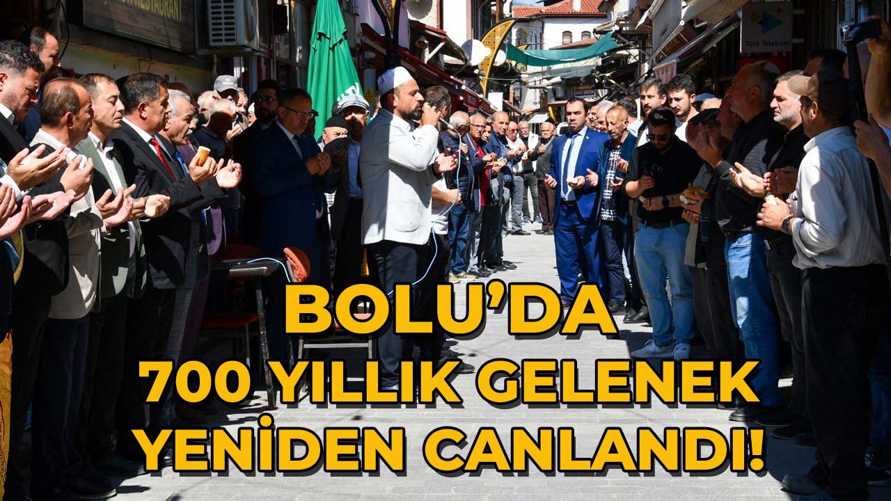 Bolu’da 700 Yıllık Gelenek Yeniden Canlandı!