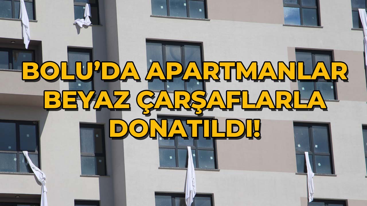 Bolu’da Apartmanlar Beyaz Çarşaflarla Donatıldı
