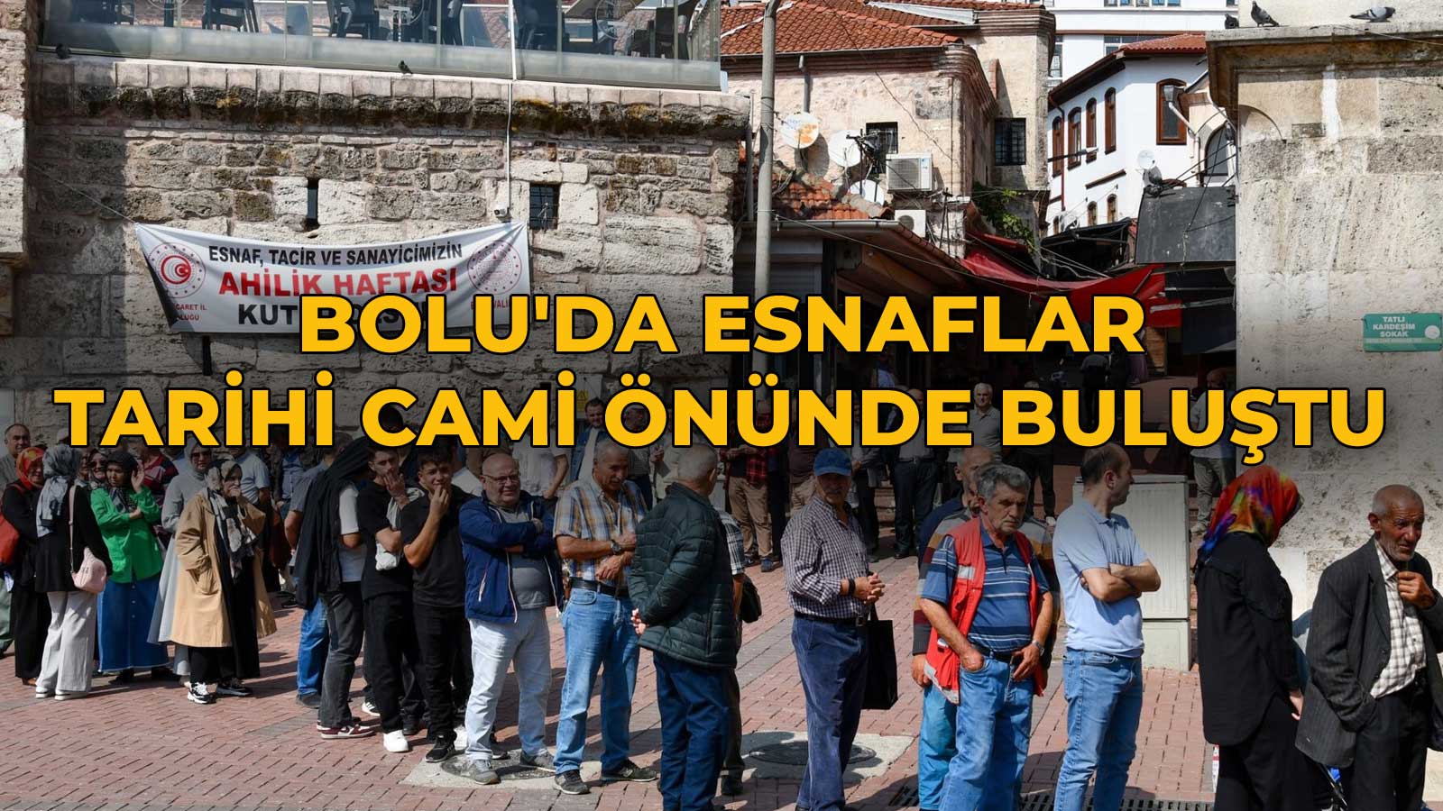 Bolu'da Esnaflar Tarihi Cami Önünde Buluştu