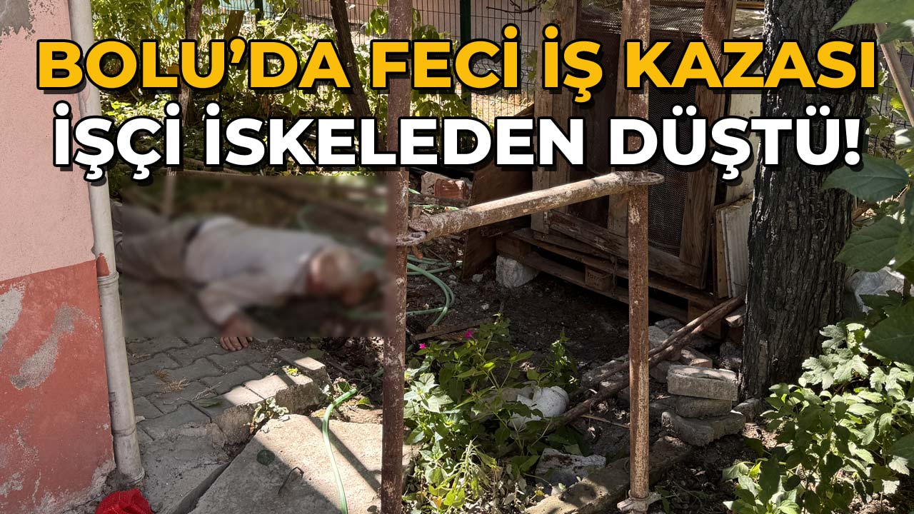 Bolu’da Feci İş Kazası İşçi İskeleden2 Düştü!
