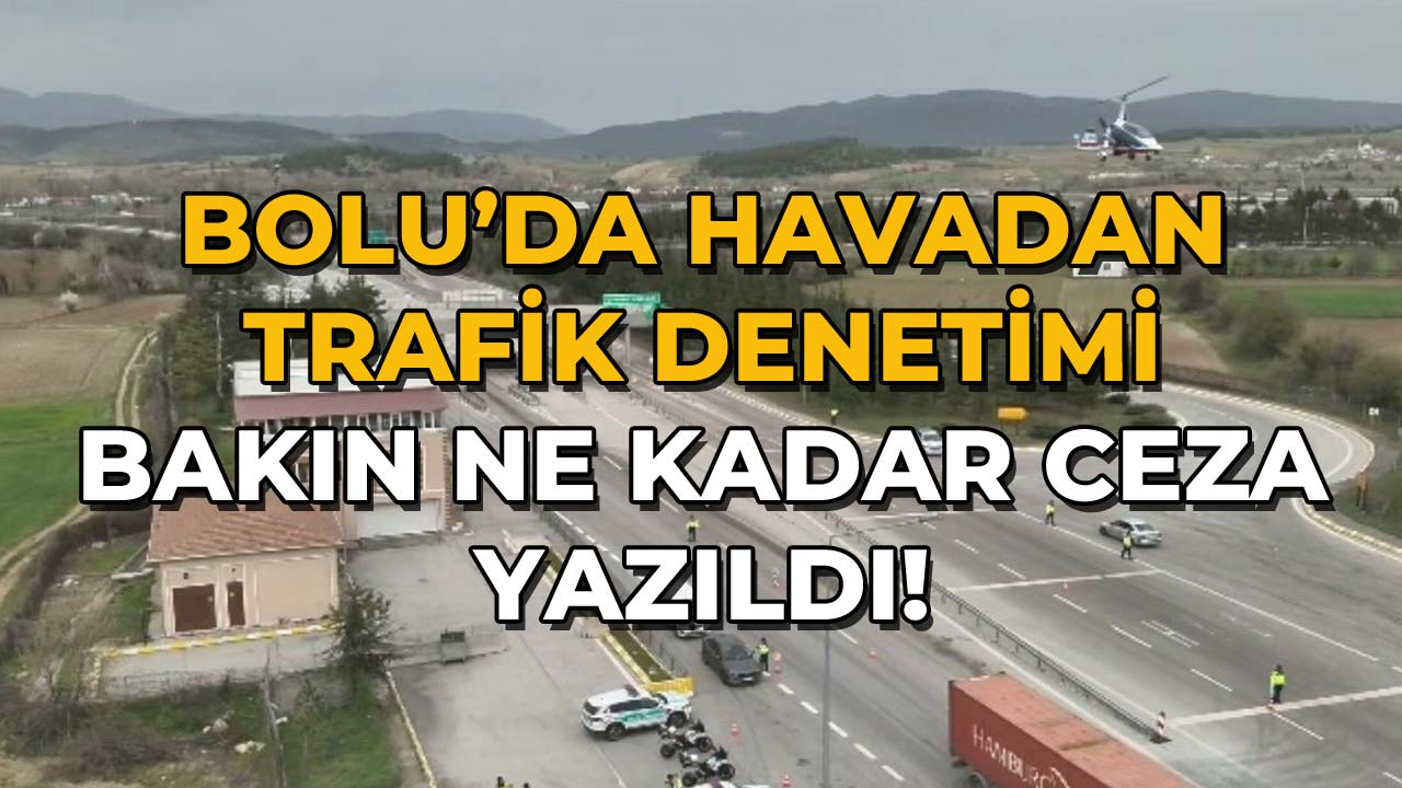 Bolu’da Havadan Trafik Denetimi