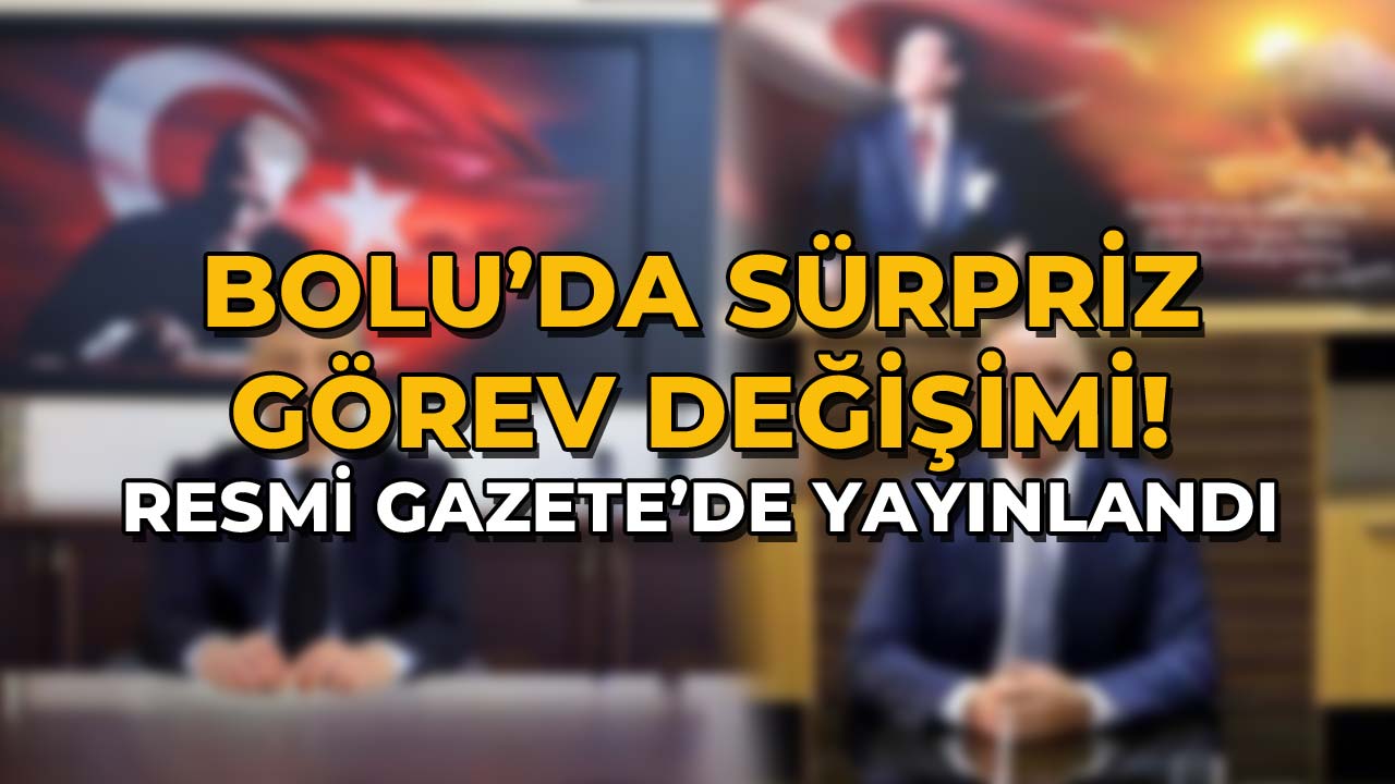 Bolu’da Sürpriz Görev Değişimi! 2