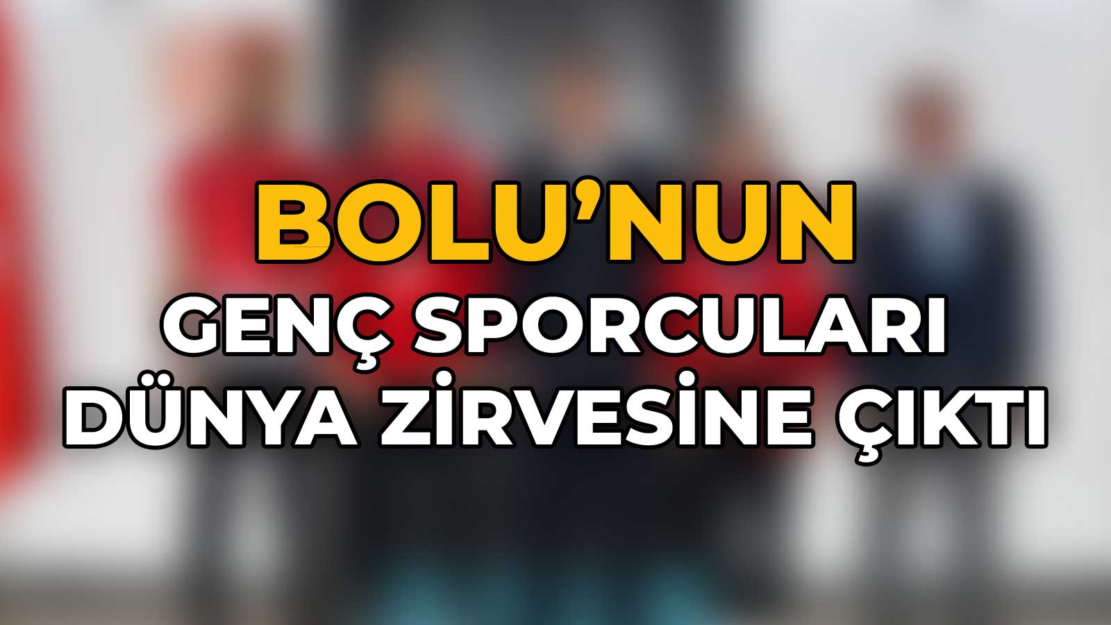 Bolu’nun Genç Sporcuları Dünya Zirvesine Çıktı3