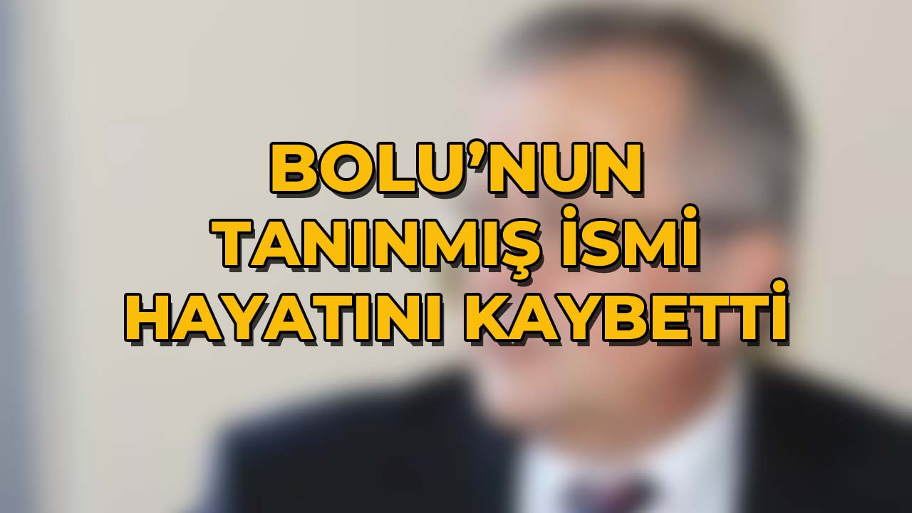 Bolu'nun Tanınmış İsmi Hayatını Kaybetti2