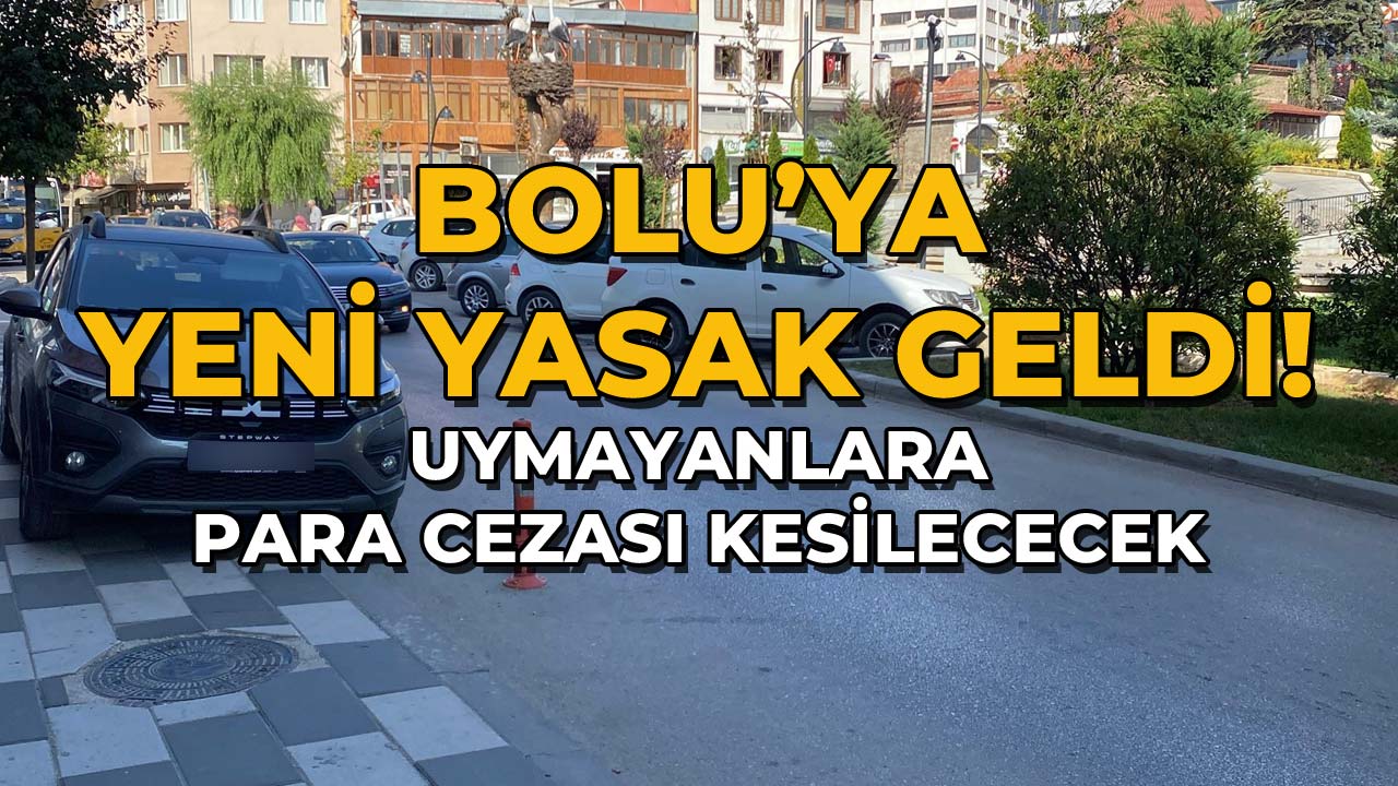 Bolu’ya Yeni Yasak Geldi!2